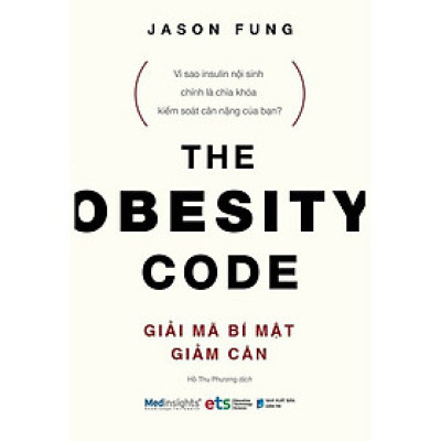 Giải Mã Bí Mật Giảm Cân - The Obesity Code - Jason Fung - Hồ Thu Phương dịch - Tái bản - (bìa mềm)