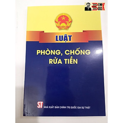 LUẬT PHÒNG, CHỐNG R Ử A TI Ề N – Quốc Hội – NXB Chính trị Quốc Gia Sự thật (bìa mềm)