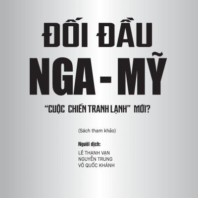 Đối Đầu Nga-Mỹ - "Cuộc Chiến Tranh Lạnh Mới"?