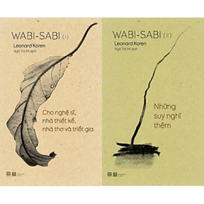 (Bộ 2 tập) WABI – SABI: CHO NGHỆ SĨ, NHÀ THIẾT KẾ, NHÀ THƠ VÀ TRIẾT GIA, NHỮNG SUY NGHĨ THÊM – Leonard Koren – Phan Book