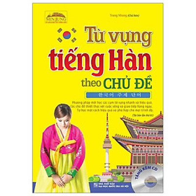 Từ Vựng Tiếng Hàn Theo Chủ Đề (Tái Bản 01 Kèm Đĩa Cd)