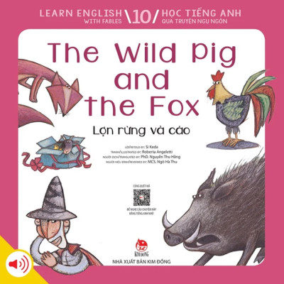Learn English With Fables 10 - Học Tiếng Anh Qua Truyện Ngụ Ngôn Tập 10: The Wild Pig And The Fox - Lợn Rừng Và Cáo