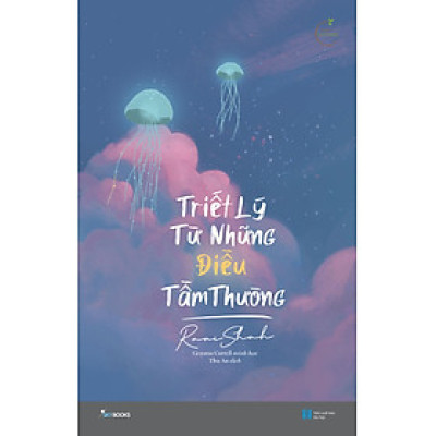 TRIẾT LÝ TỪ NHỮNG ĐIỀU TẦM THƯỜNG_AZ