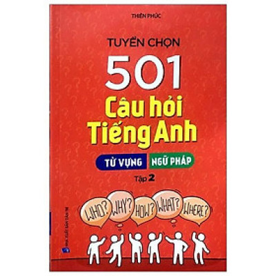 Tuyển Chọn 501 Câu Hỏi Tiếng Anh - Từ Vựng - Ngữ Pháp (Tập 2) - Bản Quyền