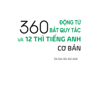 360 Động Từ Bất Quy Tắc Và 12 Thì Tiếng Anh Cơ Bản