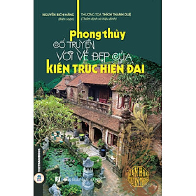 Phong Thủy Cổ Truyền Với Vẻ Đẹp Của Kiến Trúc Hiện Đại
