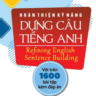 Hoàn thiện kỹ năng dựng câu Tiếng Anh - TH160