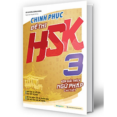 Chinh Phục Đề Thi HSK 3 (Kèm Giải Thích Ngữ Pháp Chi Tiết) _MEGA