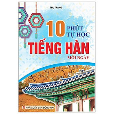 10 Phút Tự Học Tiếng Hàn Mỗi Ngày