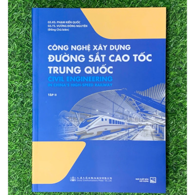 Công Nghệ Xây Dựng Đường Sắt Cao Tốc Trung Quốc - tập 2 - NXB Xây Dựng (XD-MK)