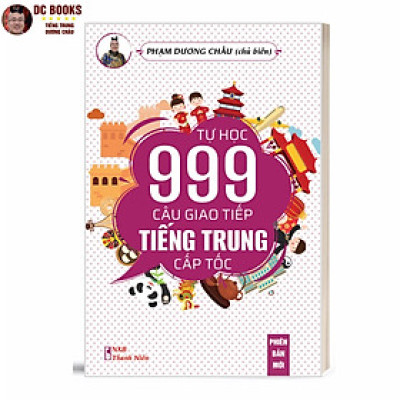Sách Tự Học 999 Câu Giao Tiếp Tiếng Trung Cấp Tốc
