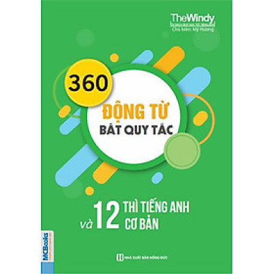 360 Động Từ Bất Quy Tắc Và 12 Thì Tiếng Anh Cơ Bản