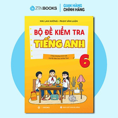 Sách Bộ Đề Kiểm Tra Tiếng Anh 6 (CT Khung Của Bộ GDĐT)