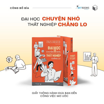 Sách - Đại Học Chuyện Nhỏ, Thất Nghiệp Chẳng Lo - AZ Việt Nam