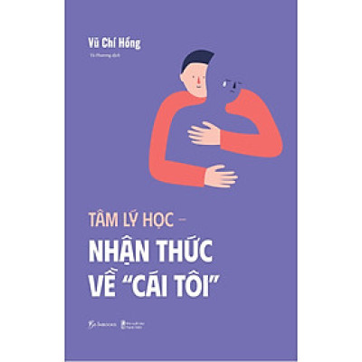 Tâm Lý Học – Nhận Thức Về “Cái Tôi”