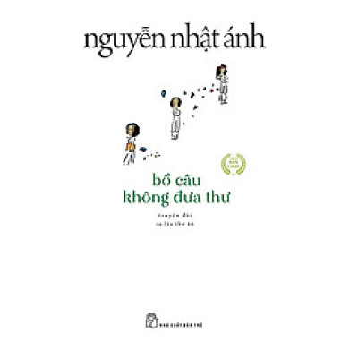 Bồ Câu Không Đưa Thư (Truyện Dài)