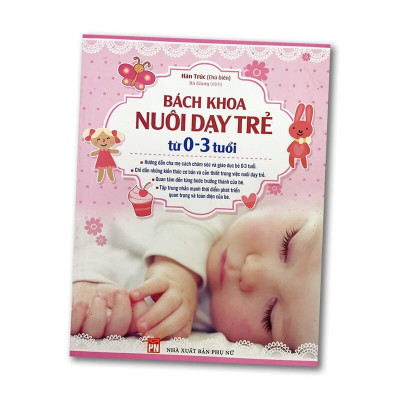 Combo Sách - Tri Thức Cho Một Thai Kì Khỏe Mạnh + Bách Khoa Thai Nghén Sinh Nở Chăm Sóc Em Bé (TB) + Bách Khoa Nuôi Dạy Trẻ Từ 0-3 (TB)