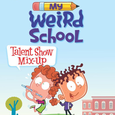 Sách ngoại văn: My Weird School - Talent Show Mix-Up