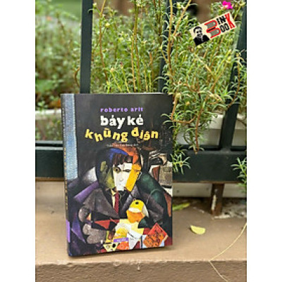 (Bìa mềm) BẢY KẺ KHÙNG ĐIÊN - Roberto Arlt - Trần Tiễn Cao Đăng dịch - Tao Đàn