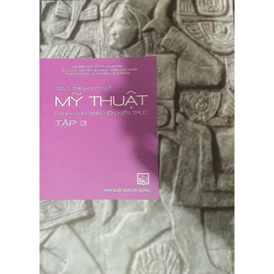 Sách - Giáo Trình Cơ Sở Mỹ Thuật Dành Cho Sinh Viên Kiến Trúc - Tập 3 - NXB Xây Dựng