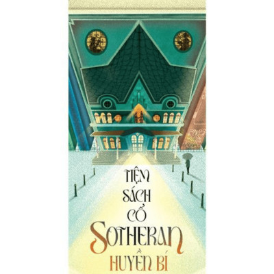 Sách - TIỆM SÁCH CỔ SOTHERAN HUYỀN BÍ (Oliver Darkshire)