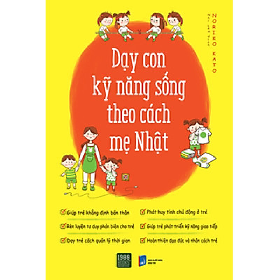 Dạy con kỹ năng sống theo cách mẹ nhật - Bản Quyền