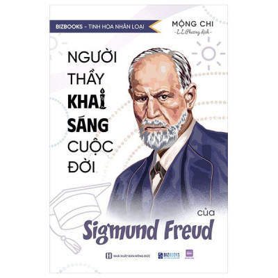 Sách - Tinh Hoa Nhân Loại - Người Thầy Khai Sáng Cuộc Đời Của Sigmund Freud