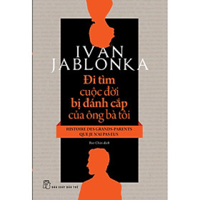 Đi tìm cuộc đời bị đánh cắp của ông bà tôi