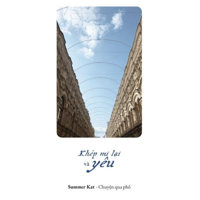 Sách - Khép Mi Lại Và Yêu - Summer Kat - Chuyện Qua Phố - AZ Việt Nam