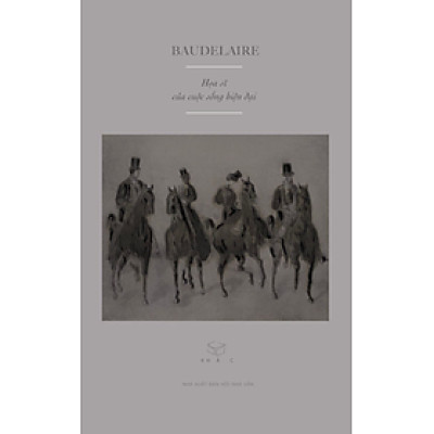 Sách - Họa sĩ của cuộc sống hiện đại (Baudelaire, Cao Việt Dũng dịch)