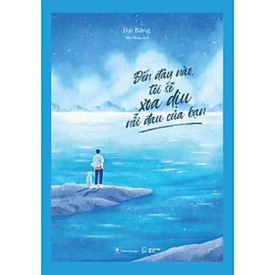 Sách - Đến Đây Nào, Tôi Sẽ Xoa Dịu Nỗi Đau Của Bạn - AZ Việt Nam