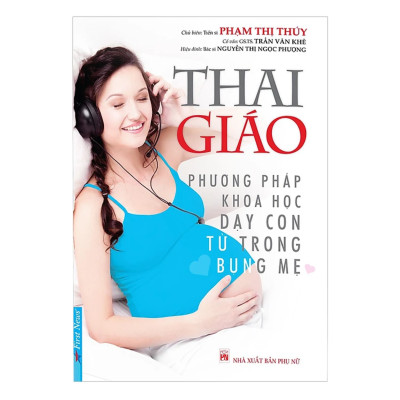 Combo 2Q: Thai Giáo - Phương Pháp Khoa Học Dạy Con Từ Trong Bụng Mẹ + Lần Đầu Làm Mẹ