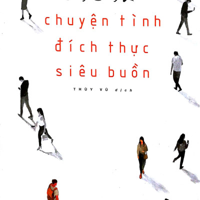 Chuyện Tình Đích Thực Siêu Buồn