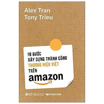 10 Bước Xây Dựng Thành Công Thương Hiệu Việt Trên Amazon - Bản Quyền