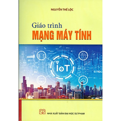 Giáo Trình Mạng Máy Tính - Nguyễn Thế Lộc (ĐHSP)