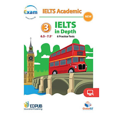 IELTS in Depth 3 (6.5 - 7.5+) - 6 Pratice Tests