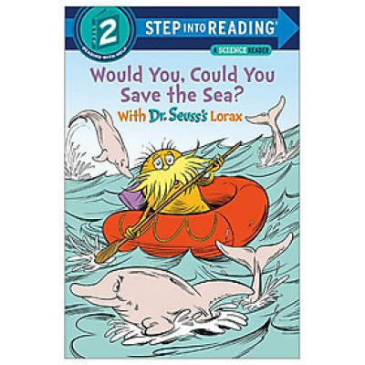 Step Into Reading - Step 2: Would You, Could You Save The Sea? With Dr. Seuss