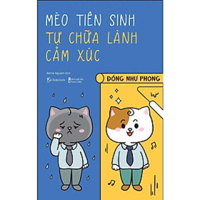 Sách - Mèo Tiên Sinh Tự Chữa Lành Cảm Xúc - Đổng Như Phong - AZ Việt Nam