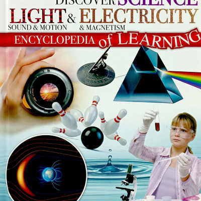 Discover Science, Light & Electricity Encylopedia Of Learning