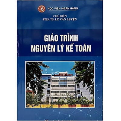 Giáo Trình Nguyên Lý Kế Toán - PGS. TS. Lê Văn Luyện