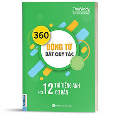 Sách - 360 Động Từ Bất Quy Tắc Và 12 Thì Cơ Bản Trong Tiếng Anh Bản Khổ To Cho Người Học Cơ Bản - Học Kèm App Online