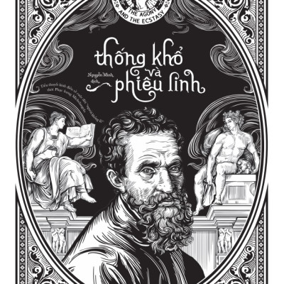 THỐNG KHỔ VÀ PHIÊU LINH - Irving Stone - Nguyễn Minh dịch - (Bìa cứng, có bìa áo)