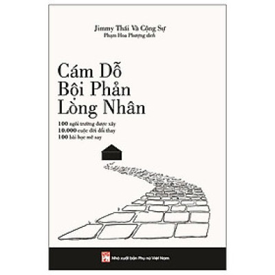 Cám Dỗ, Bội Phản, Lòng Nhân - 100 Ngôi Trường Được Xây, 10.000 Bài Học Đổi Thay, 100 Bài Học Mê Say