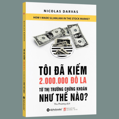 Tôi Đã Kiếm 2.000.000 Đô La Từ Thị Trường Chứng Khoán Như Thế Nào 