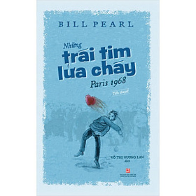 Những Trái Tim Lửa Cháy Paris 1968 (Tiểu Thuyết)