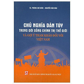 Chủ Nghĩa Dân Túy Trong Đời Sống Chính Trị Thế Giới Và Gợi Ý Tham Khảo Đối Với Việt Nam