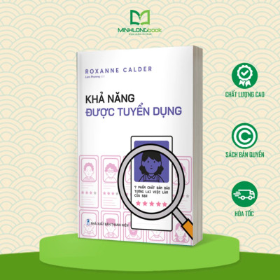 Sách: Khả Năng Được Tuyển Dụng - 7 Phẩm Chất Đảm Bảo Tương Lai Việc Làm Của Bạn  