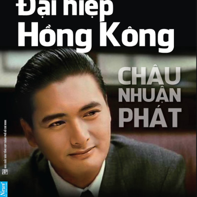 Châu Nhuận Phát - Đại Hiệp Hồng Kông