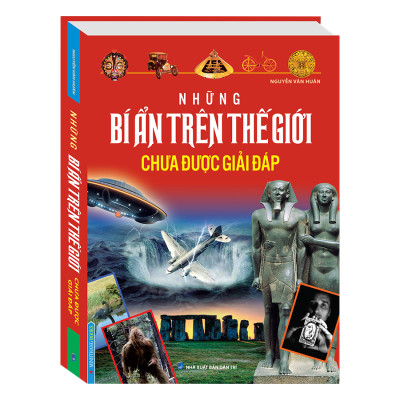 Những Bí Ẩn Trên Thế Giới Chưa Được Giải Đáp (Bìa Cứng)