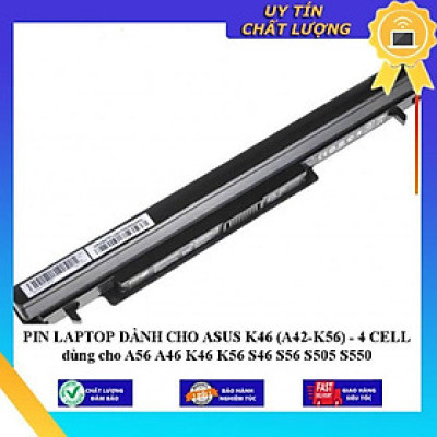 PIN LAPTOP dùng cho ASUS K46 (A42-K56) - 4 CELL dùng cho A56 A46 K46 K56 S46 S56 S505 S550 - Hàng Nhập Khẩu  MIBAT571